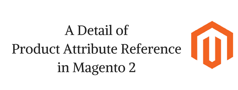 A Detail of Product Attribute Reference in Magento 2